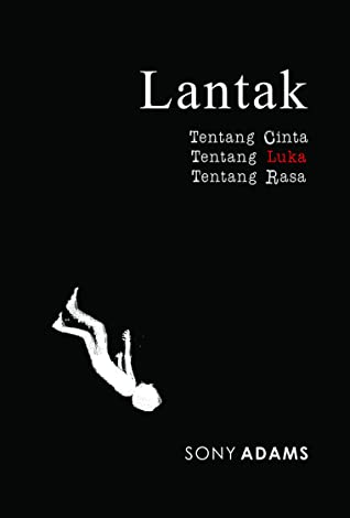Lantak : Tentang Cinta, Tentang Luka, Tentang Rasa
