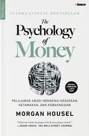 The Psychology of Money : Pelajaran abadi mengenai kekayaan, ketamakan dan kebahagiaan