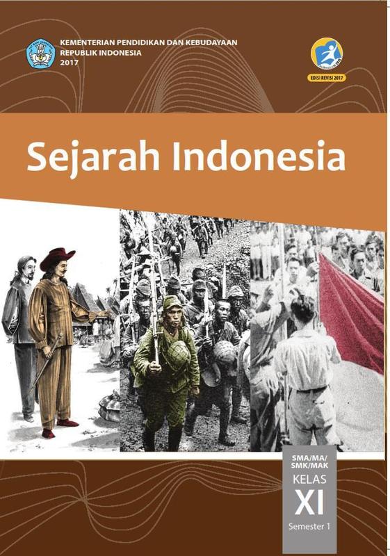 Sejarah Indonesia. SMA/MA/SMK/MAK Kelas XI Semester 2. edisi revisi 2017